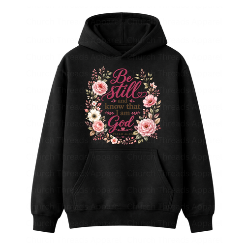 Be Still & Know │ Psalm 46:10 Hoodie