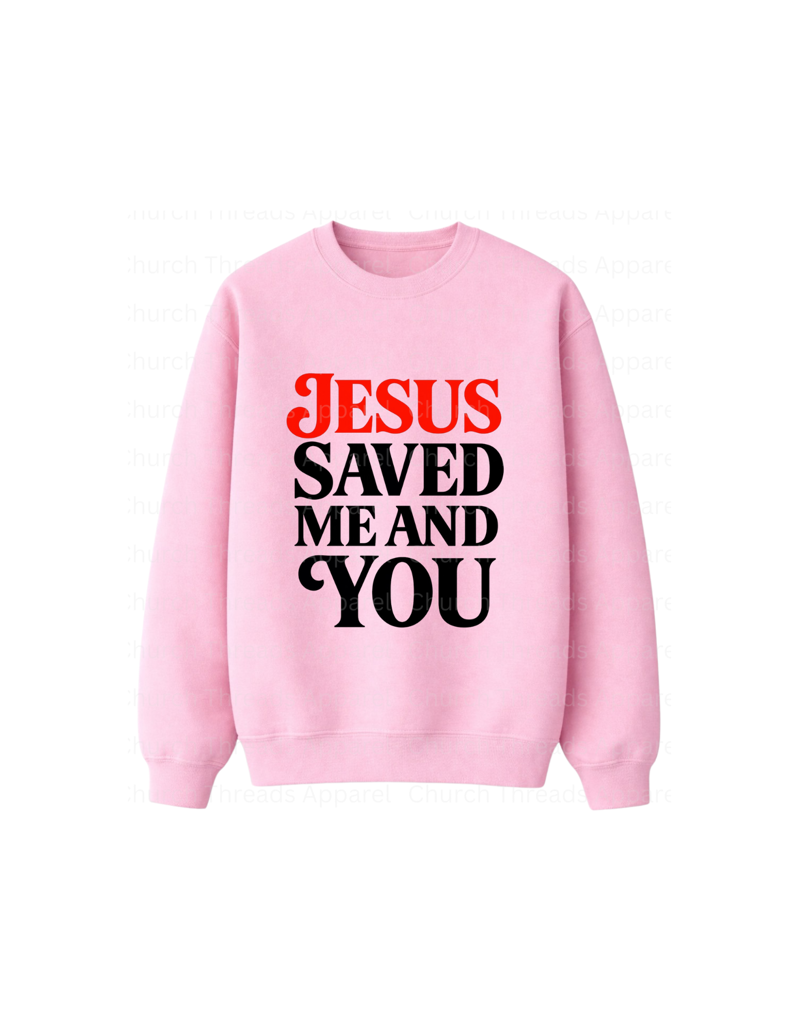 Jesus Saved Me and You Crewneck