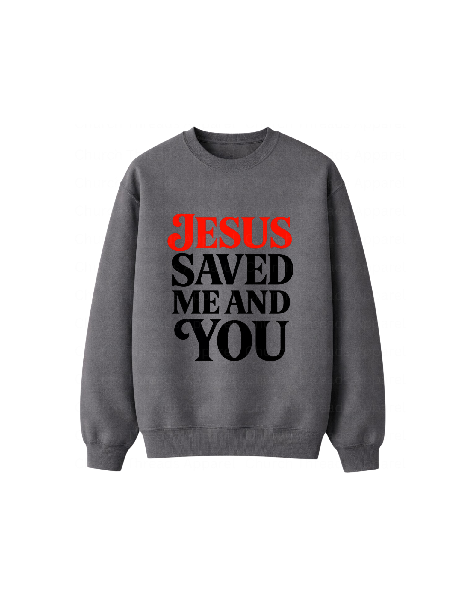 Jesus Saved Me and You Crewneck