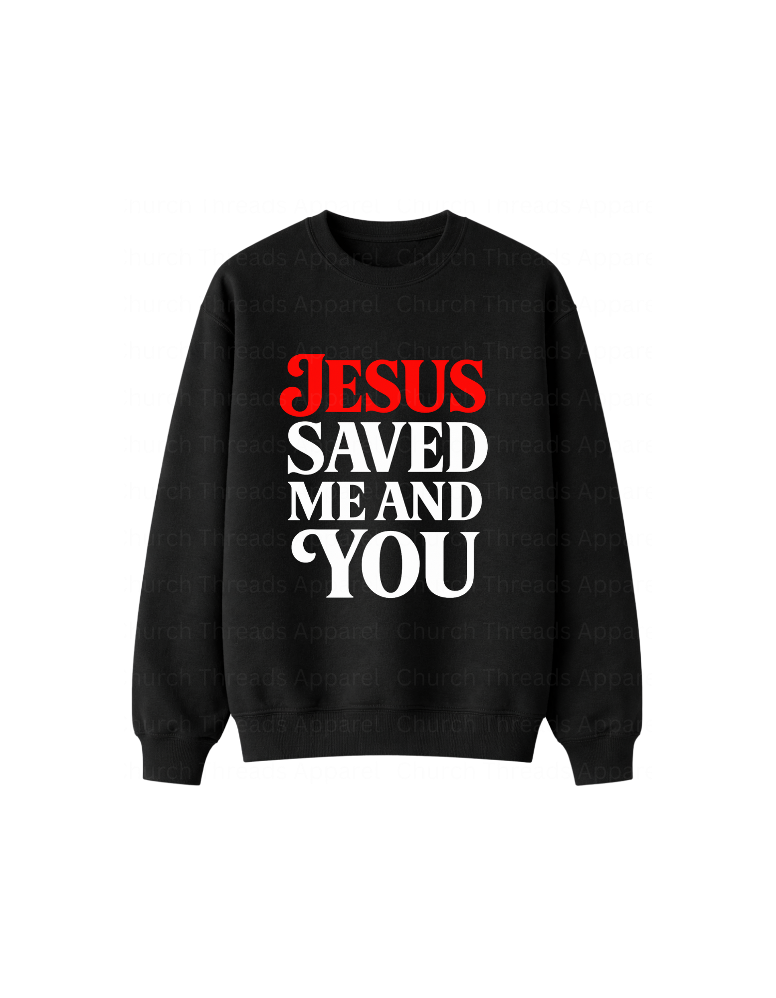 Jesus Saved Me and You Crewneck