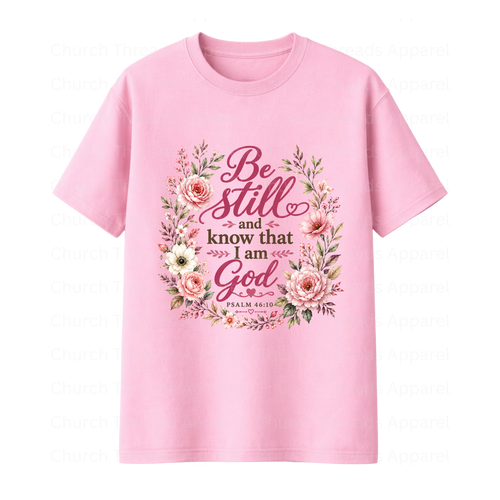 Be Still & Know │ Psalm 46:10 Tee