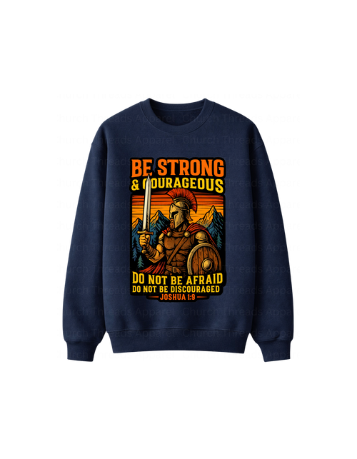Be Strong & Courageous Crewneck