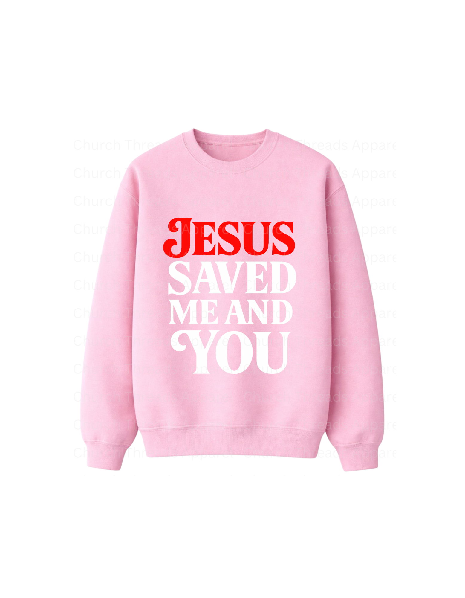 Jesus Saved Me and You Crewneck