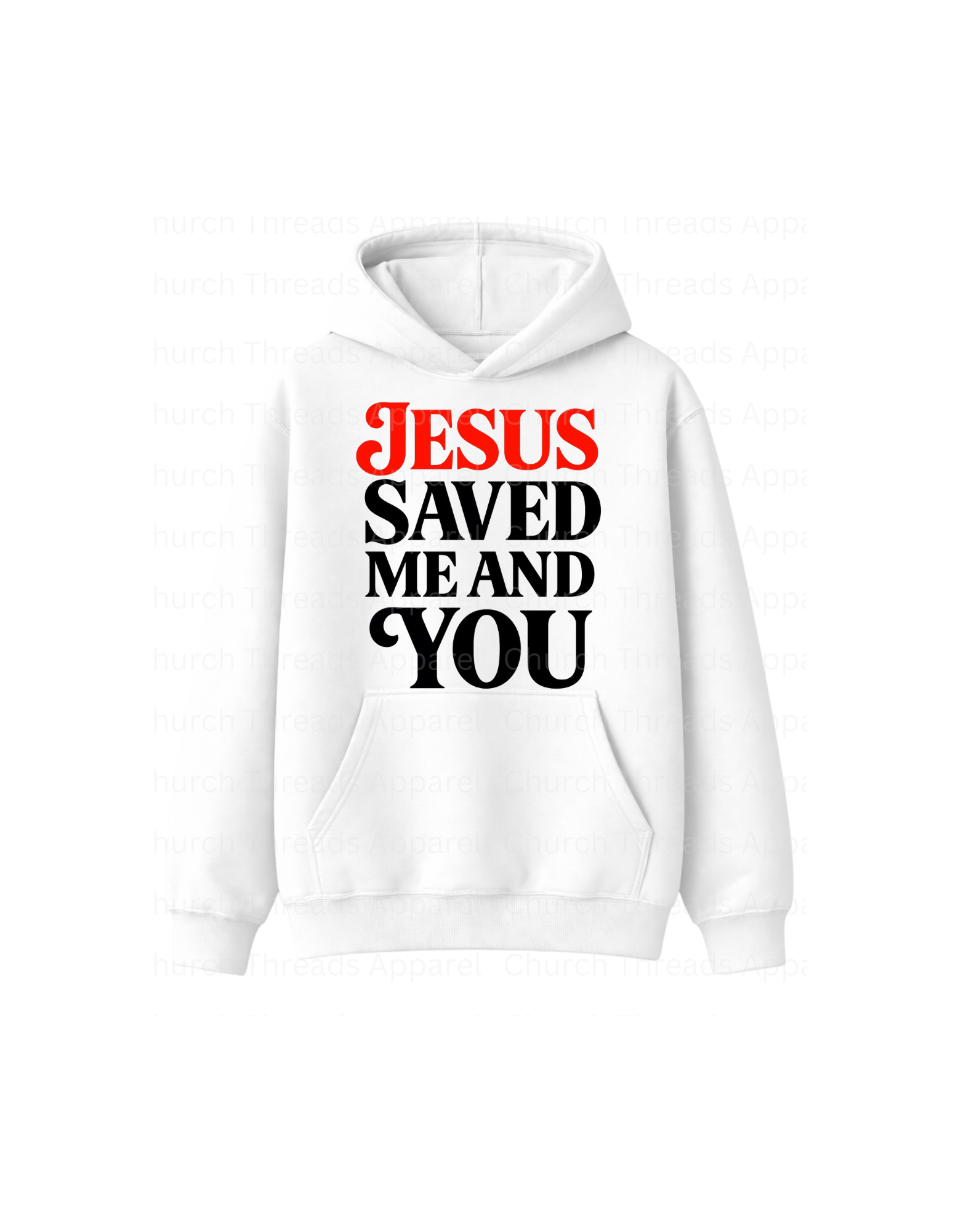 Jesus Saved Me and You Hoodie